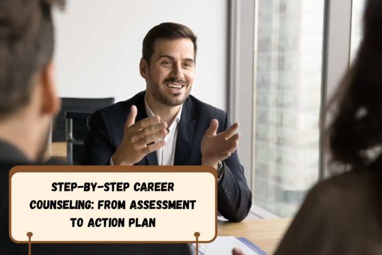 Step-by-Step Career Counseling: From Assessment to Action Plan